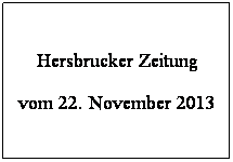 Textfeld: Hersbrucker Zeitung
vom 22. November 2013

